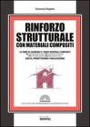 Rinforzo strutturale con materiali composti. Con CD-ROM