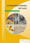La pericolosit� sismica nel Lazio. Con CD-ROM