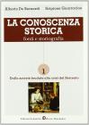 La conoscenza storica. Fonti e storiografia. Per le Scuole superiori vol.1