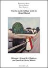 Tra vita e arte: follia e morte in Edvard Munch-Between life and art: madness and death in Edvard Munch