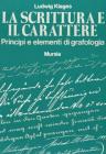 La scrittura e il carattere. Principi e elementi di grafologia