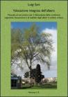 Valutazione integrata dell'albero. Manuale ad uso pratico per il rilevamento delle condizioni vegetative, fitosanitarie e di stabilit� degli alberi in ambito urbano