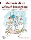 Memorie di un celoviek bersagliere. La prigionia in Russia di un ufficiale del 3� reggimento: 1942-1946