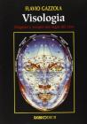 Visologia. Diagnosi e terapia dai segni del viso