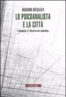 Lo psicoanalista e la citt�. L'inconscio e il discorso del capitalista
