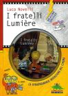 I fratelli Lumi�re. La straordinaria invenzione del cinema. Con DVD. Ediz. speciale