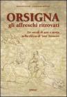 Orsigna, gli affreschi ritrovati. Tre secoli di arte e storia nella chiesa di Sant'Atanasio