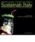 Sustainab Italy. Contemporary ecologies, energies for italian architecture
