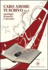 Caro amore ti scrivo. Tutto quello che avrei voluto dirti vol.2