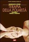 Terapia della polarit�. Teoria e pratica del massaggio bipolare