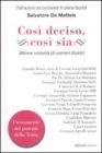 Cos� deciso, cos� sia. Ultime volont� di uomini illustri