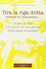 Tira la riga dritta sebbene in cinquecento... Storie di vita e di lavoro di mondariso della bassa bresciana