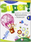 Super! Quaderno operativo di matematica e scienze. Per la Scuola elementare vol.1