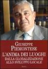L' anima dei luoghi. Dalla globalizzazione allo sviluppo locale L' anima dei luoghi. Dalla globalizzazione allo sviluppo locale