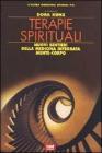Terapie spirituali. Nuovi sentieri della medicina integrata mente-corpo