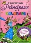 Il superlibro delle principesse da colorare