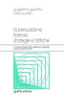 La persuasione forense. Strategie e tattiche La persuasione forense. Strategie e tattiche