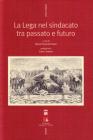 La Lega nel sindacato tra passato e futuro