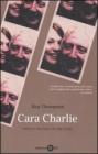 Cara Charlie. Lettere a una figlia che non c'� pi�