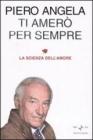 Ti amer� per sempre. La scienza dell'amore