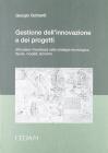 Gestione dell'innovazione e dei progetti. Affrontare l'incertezza nella strategia tecnologica. Teorie, modelli, tecniche