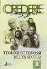 Teologi ortodossi del XX secolo. Con DVD