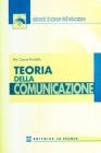 Teoria della comunicazione Teoria della comunicazione