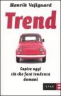 Trend. Capire oggi quello che far� tendenza domani
