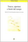 Tracce aperture e limiti del tempo. Itinerari di coscientizzazione attraverso la storia