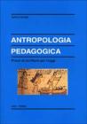 Antropologia pedagogica. Prove di scrittura per l'oggi