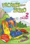 Vacanze nello zaino. Per la Scuola elementare vol.2 italiano