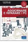 Aggiornare e riparare i PC. Guida pratica
