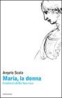 Maria, la donna. I misteri della vita della Vergine