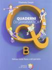 Quaderni di grammatica. Vol. B: Sintassi della frase e del periodo. Per la Scuola media