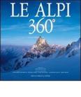 Le Alpi 360�. Ediz. italiana e inglese