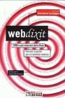 Webdixit. 1000 e pi� citazioni dalla Rete. pensieri e parole per un'azienda creativa