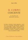 Il corpo cosciente. La disciplina del movimento autentico