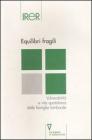Equilibri fragili. Vulnerabilit� e vita quotidiana delle famiglie lombarde