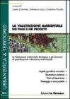 La valutazione ambientale nei piani e nei progetti La valutazione ambientale nei piani e nei progetti