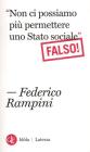 «Non ci possiamo più permettere uno stato sociale». Falso! «Non ci possiamo più permettere uno stato sociale». Falso!