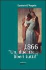1866 �Un, due, tre... liberi tutti!�