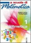 A scuola di matematica. Aritmetica. Con espansione online. Per la Scuola media vol.1 A scuola di matematica. Aritmetica. Con espansione online. Per la Scuola media vol.1