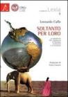 Soltanto per loro. Un manifesto per l'animalit� attraverso la politica e la filosofia