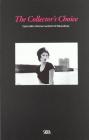 The collector's choice. Opere dalla collezione Sandretto Re Rebaudengo. Catalogo della mostra (Modena, 12 maggio-12 luglio 2012)