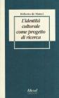 L' identit� culturale come progetto di ricerca