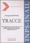 Tracce. Selezione delle pi� attuali questioni di diritto del lavoro, della previdenza sociale e amministrativo. Schemi di svolgimento, schede e definizioni...