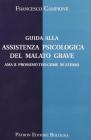 Guida alla assistenza psicologica del malato grave. Ama il prossimo tuo come se stesso