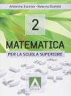 Matematica per la Scuola superiore. Con espansione online. Per le Scuole superiori vol.2