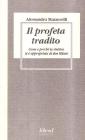 Il profeta tradito. Come e perch� la sinistra si � appropriata di don Milani
