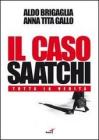 Il caso Saatchi. Tutta la verit�